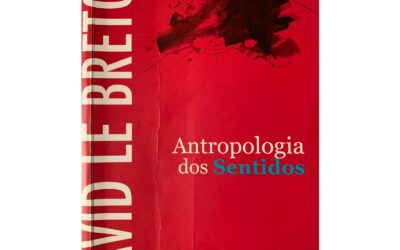 David Le Breton – Antropologia dos Sentidos